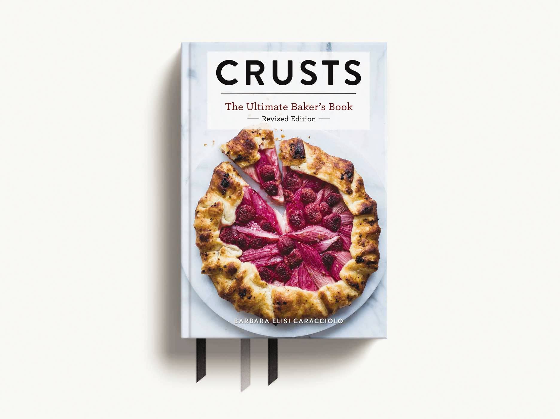 Crusts: The Ultimate Baker’s Book (Revised Edition)