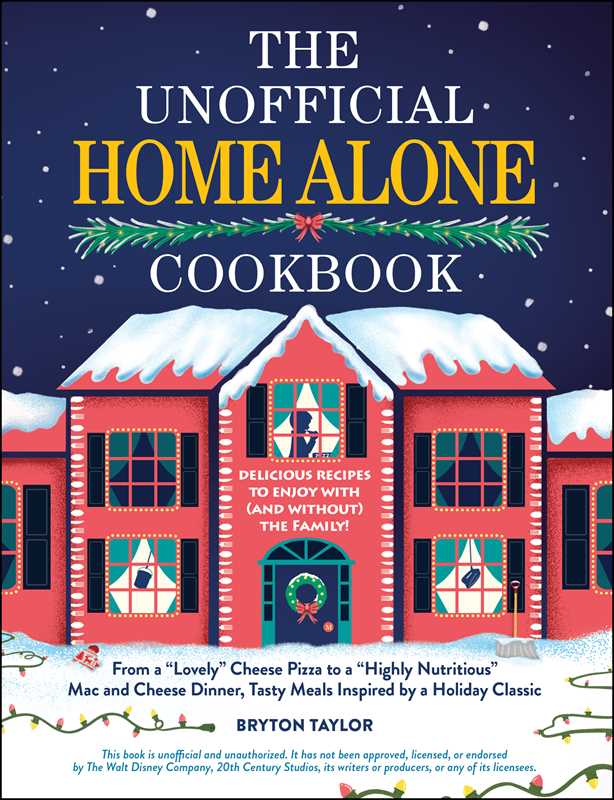 Unofficial Home Alone Cookbook by Bryton Taylor