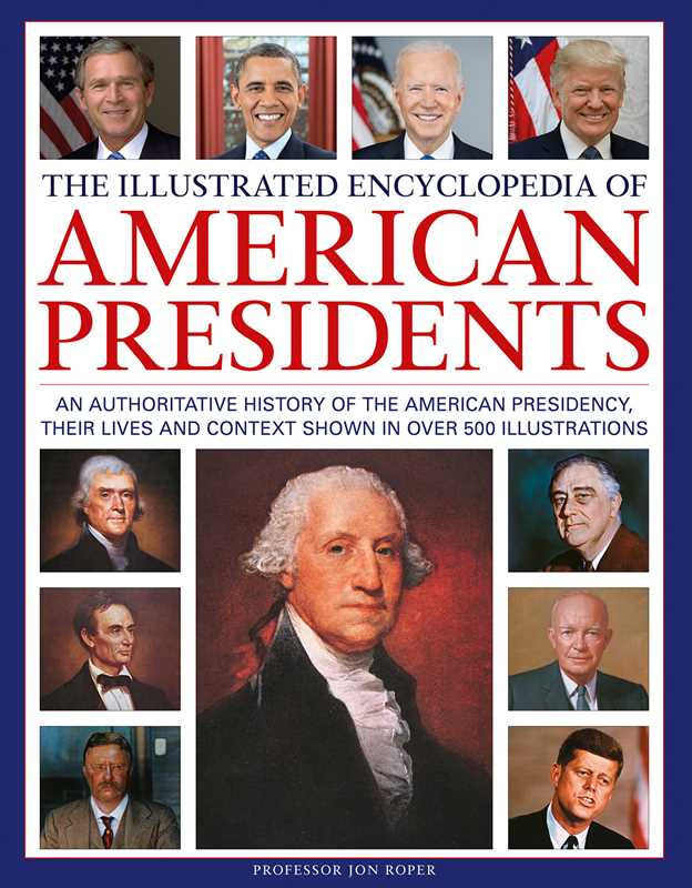 Illustrated Encyclopedia of American Presidents by Jon Roper: Hardcover; 272 pages / English