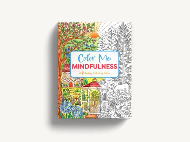 Color Me Mindfulness: A Relaxing Coloring Book