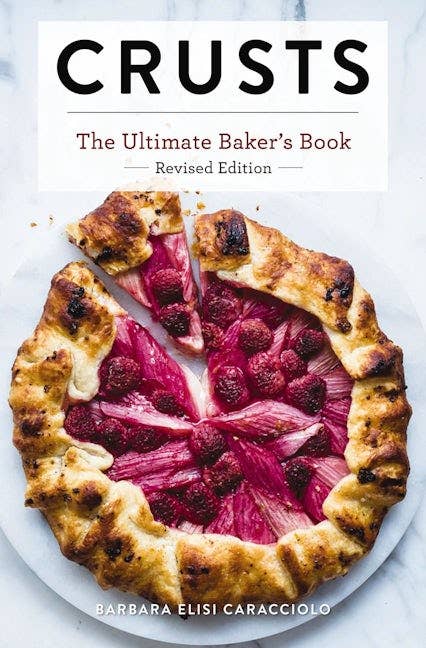 Crusts: The Ultimate Baker’s Book (Revised Edition)