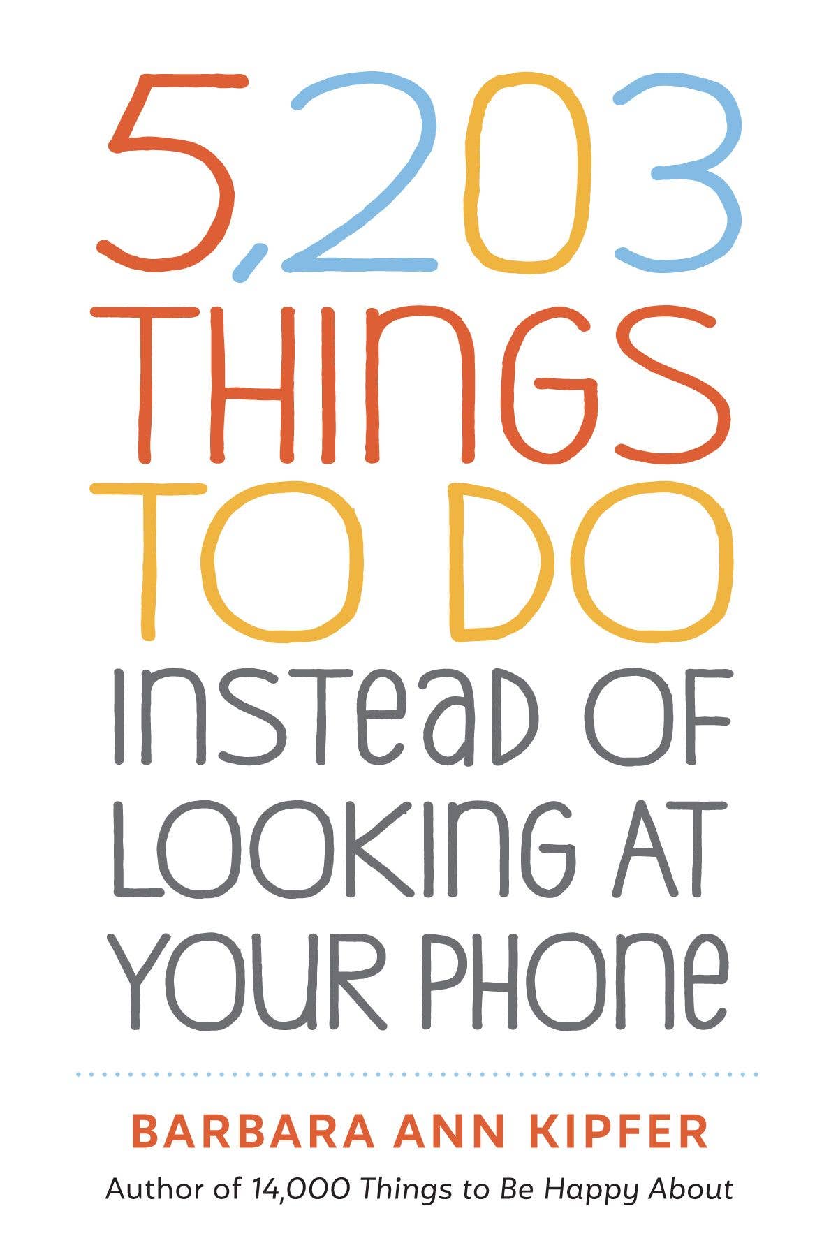 5,203 Things to Do Instead of Looking at Your Phone: Trade Paperback