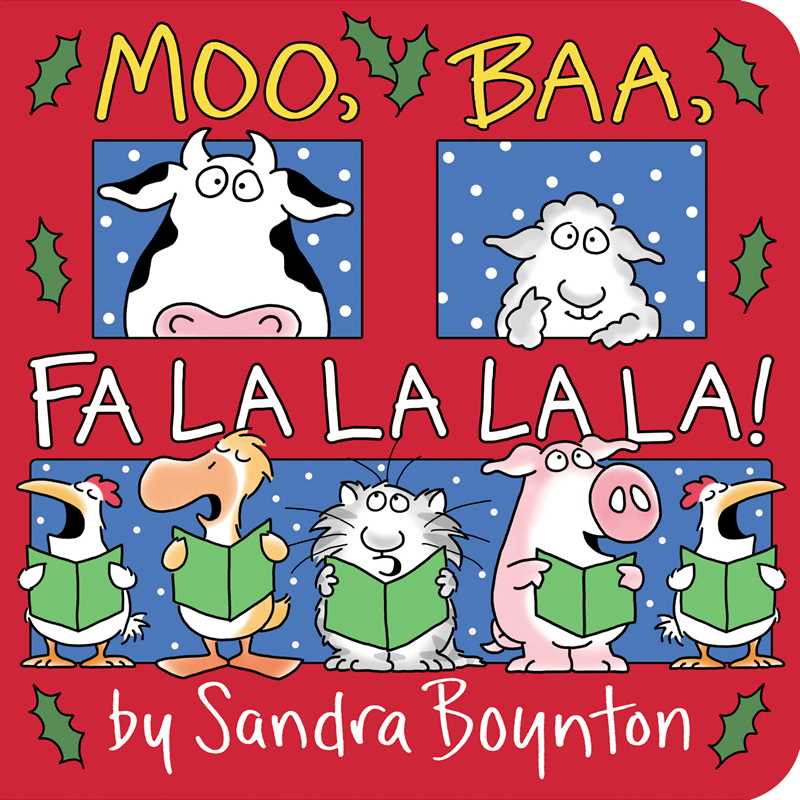 Moo, Baa, Fa La La La La! by Sandra Boynton: Board Books; 16 pages / English