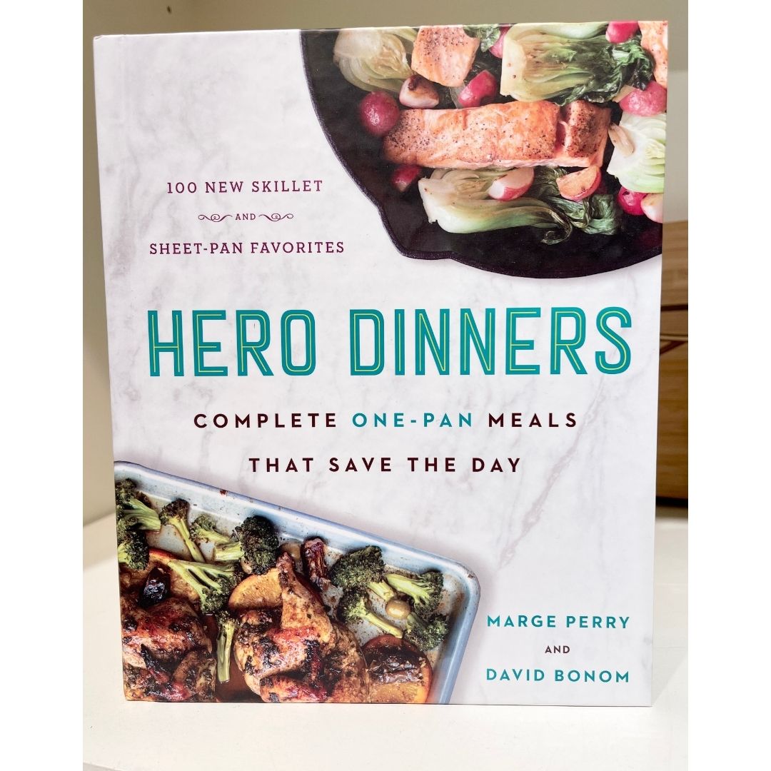 Hero Dinners: Complete One-Pan Meals that Save the Day Cookbook